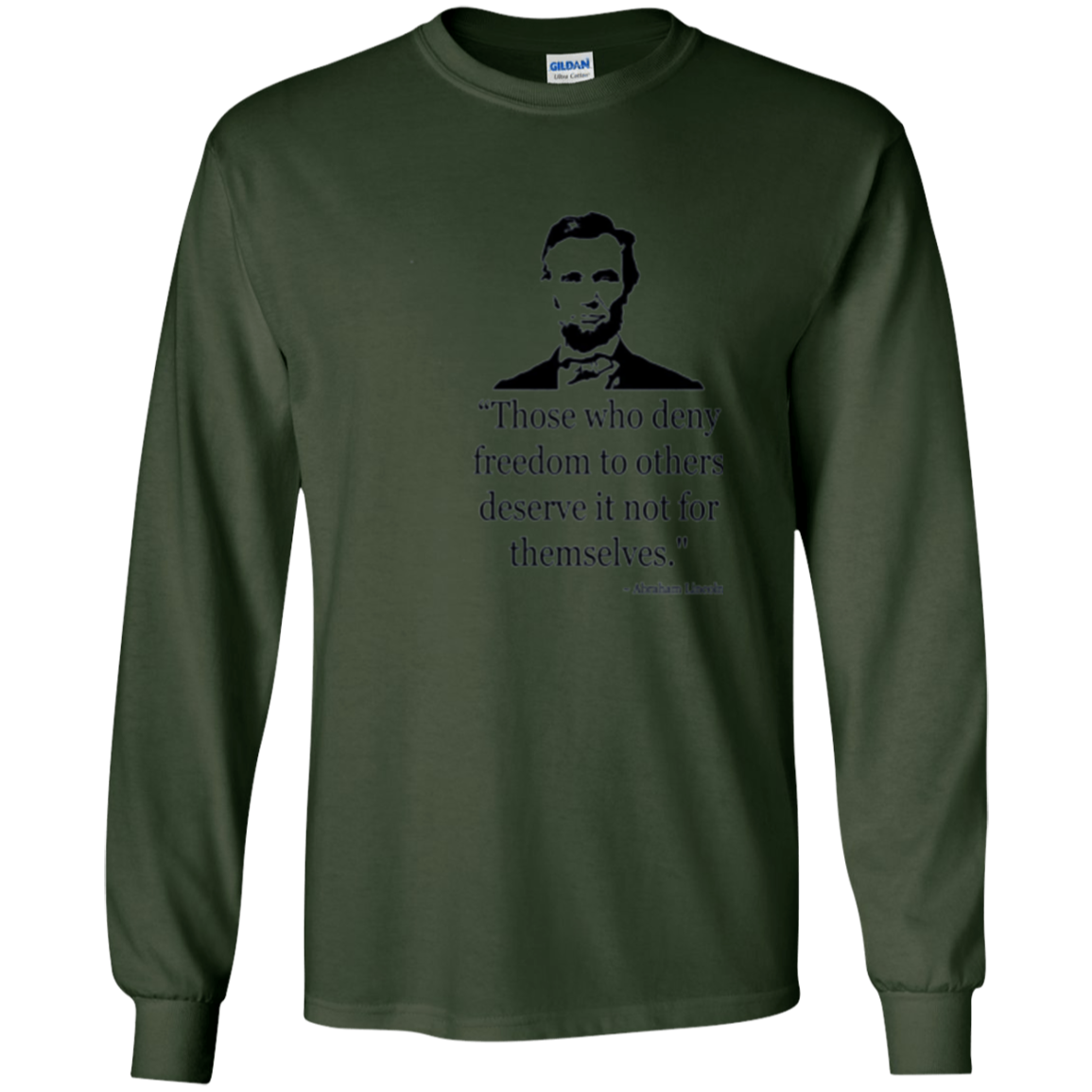 Abraham Lincoln Quote Those Who Deny Freedom T-Shirt
