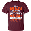 Image of Tous les hommes créés égaux les meilleurs sont nés en juillet Shirt