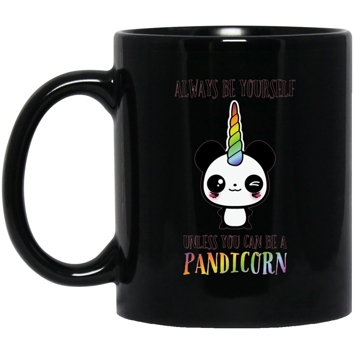 Always Be Yourself Unless You Can Be a Pandicorn T-Shirt