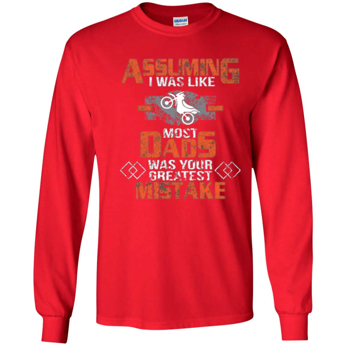 Assuming I was Like Most Dads Mistake Motorcycle T-Shirt