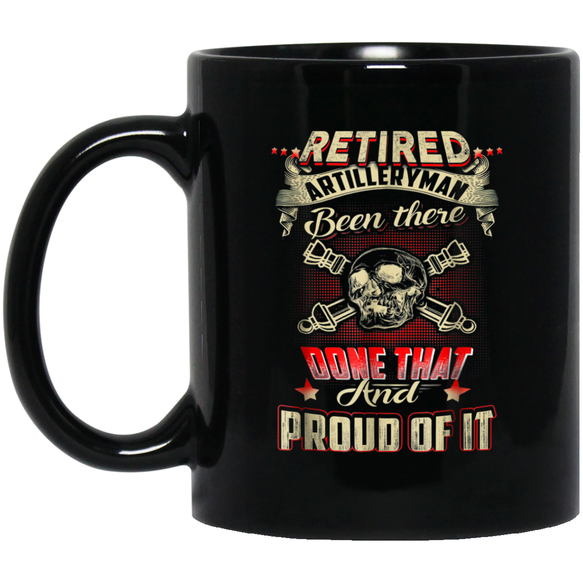 Artilleryman T-shirt , Retired Artilleryman Been There Done