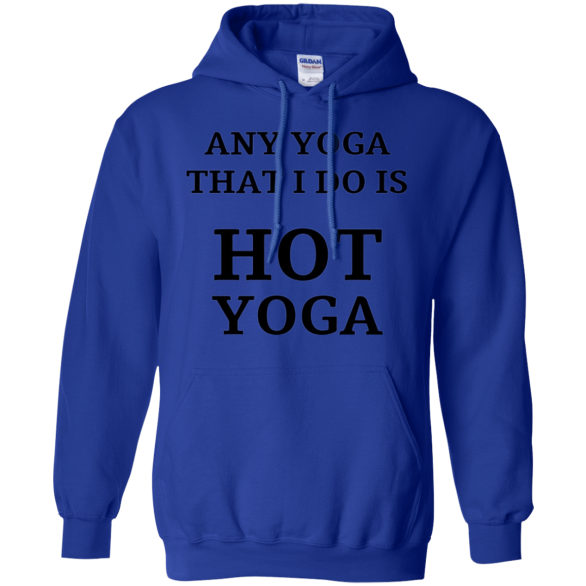 Any Yoga That I Do Funny Hot Yoga Long Sleeve