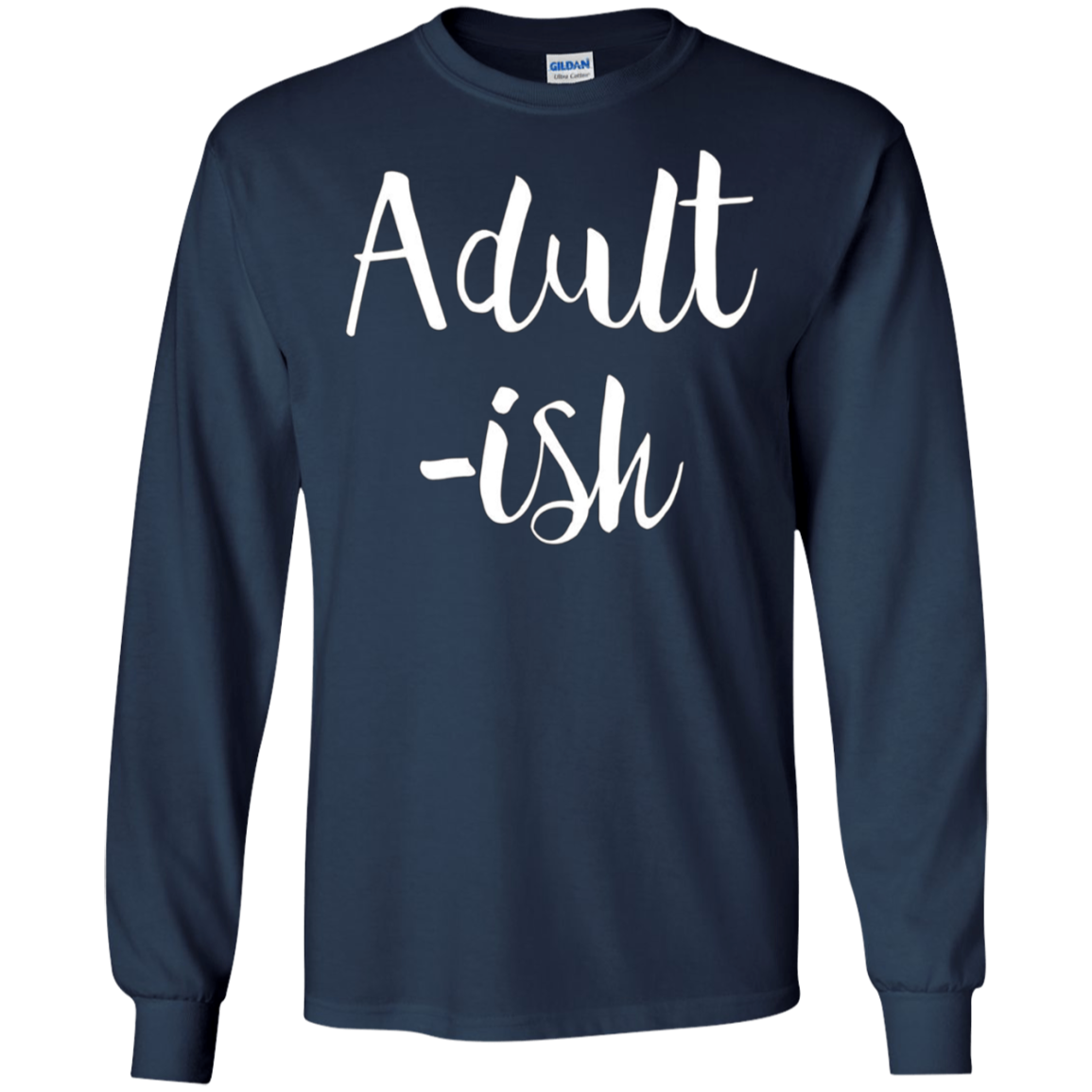 Adult-ish - Funny Sarcastic Quote TShirt