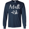 Image of Adult-ish - Funny Sarcastic Quote TShirt