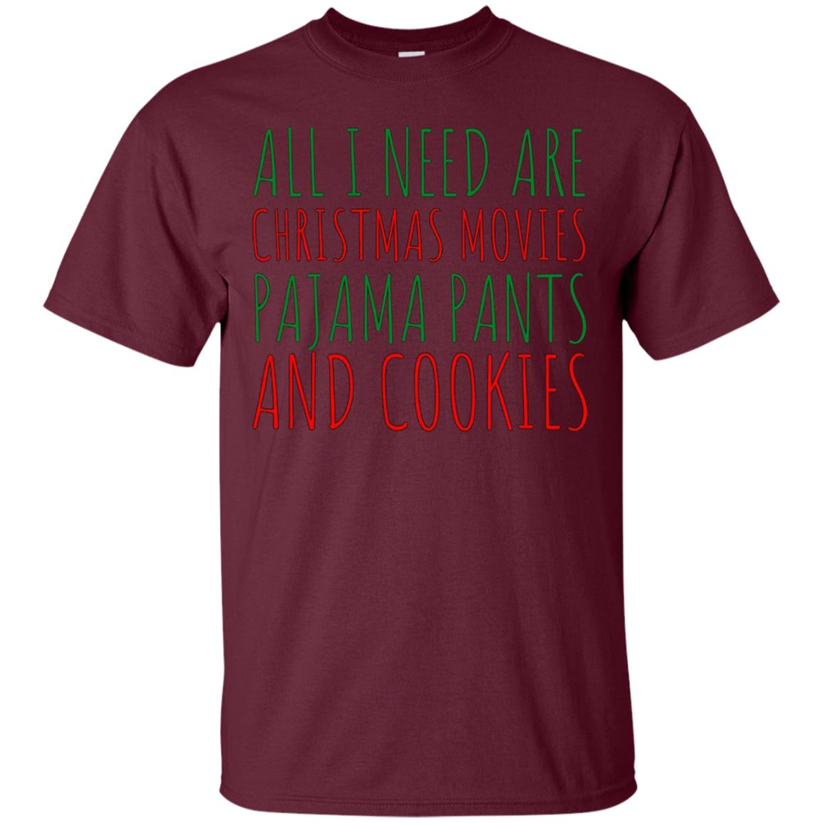 All I Need are Christmas Movies Pajama Pants Cookies T-Shirt