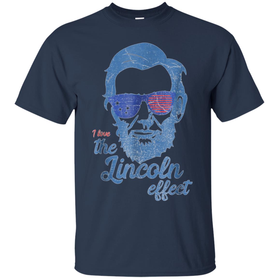 Abe Lincoln T shirt 4th of July I Love the Lincoln effect
