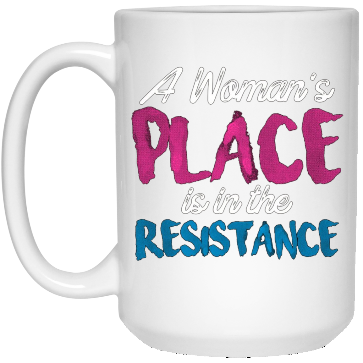 A Women's Place Is In The Resistance T-Shirt Womens Clothing