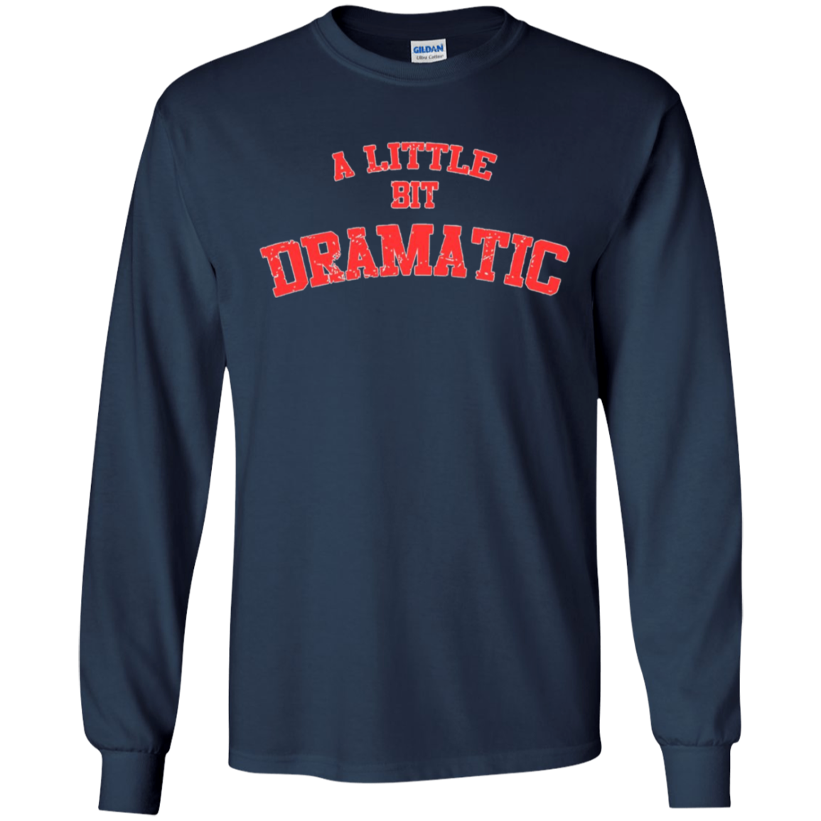 A Little Bit Dramatic T-Shirt