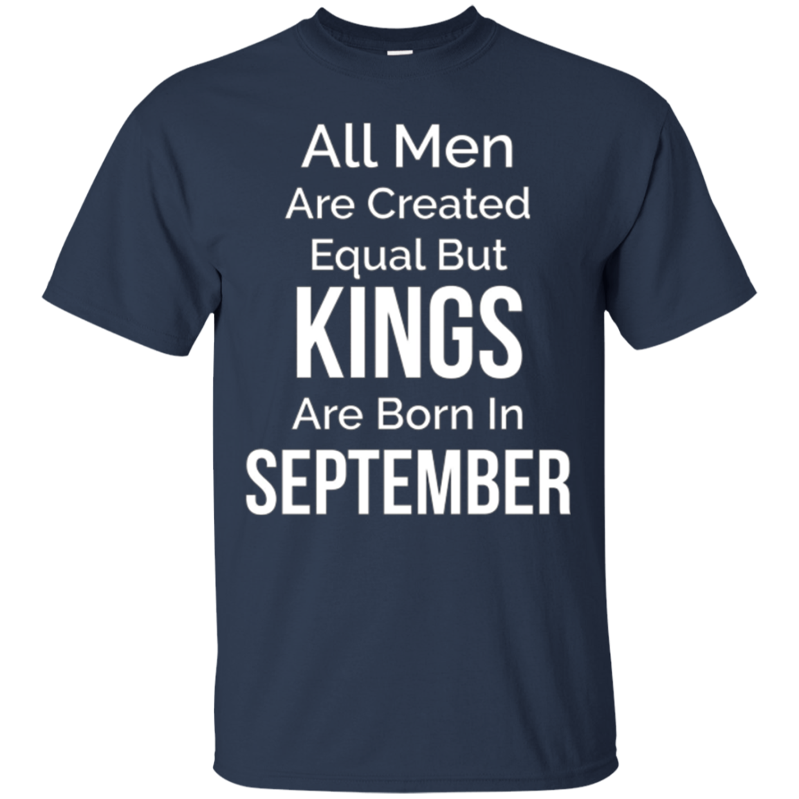 All Men Created Equal Kings Born September Tshirt Gift Funny