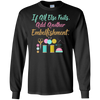 Image of All Else Fails Add Embellishment Crafting Crafts T-Shirt