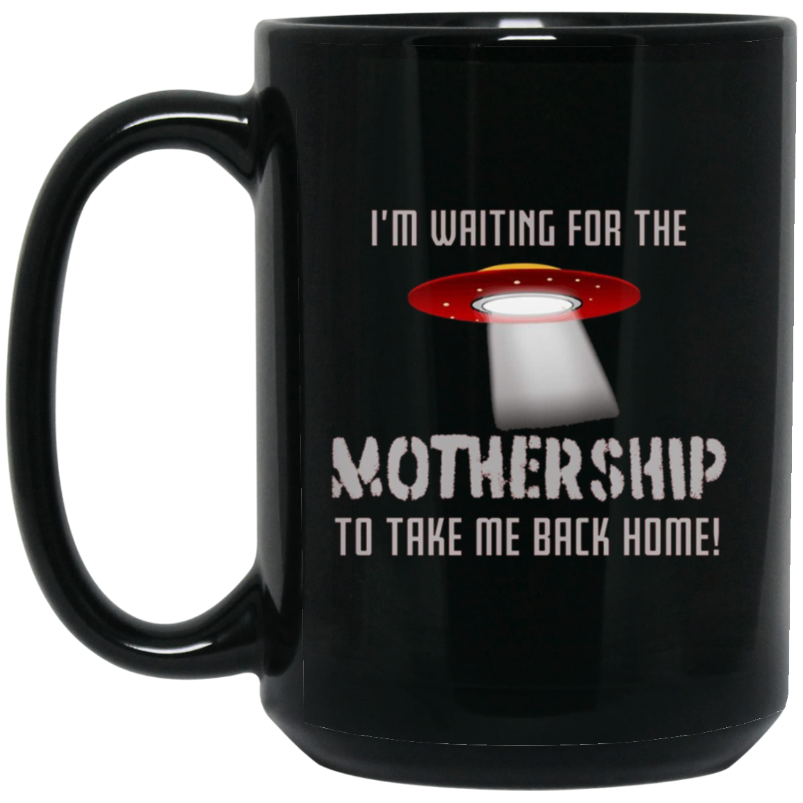 "I'm waiting for the Mothership" funny Ufo t-shirt