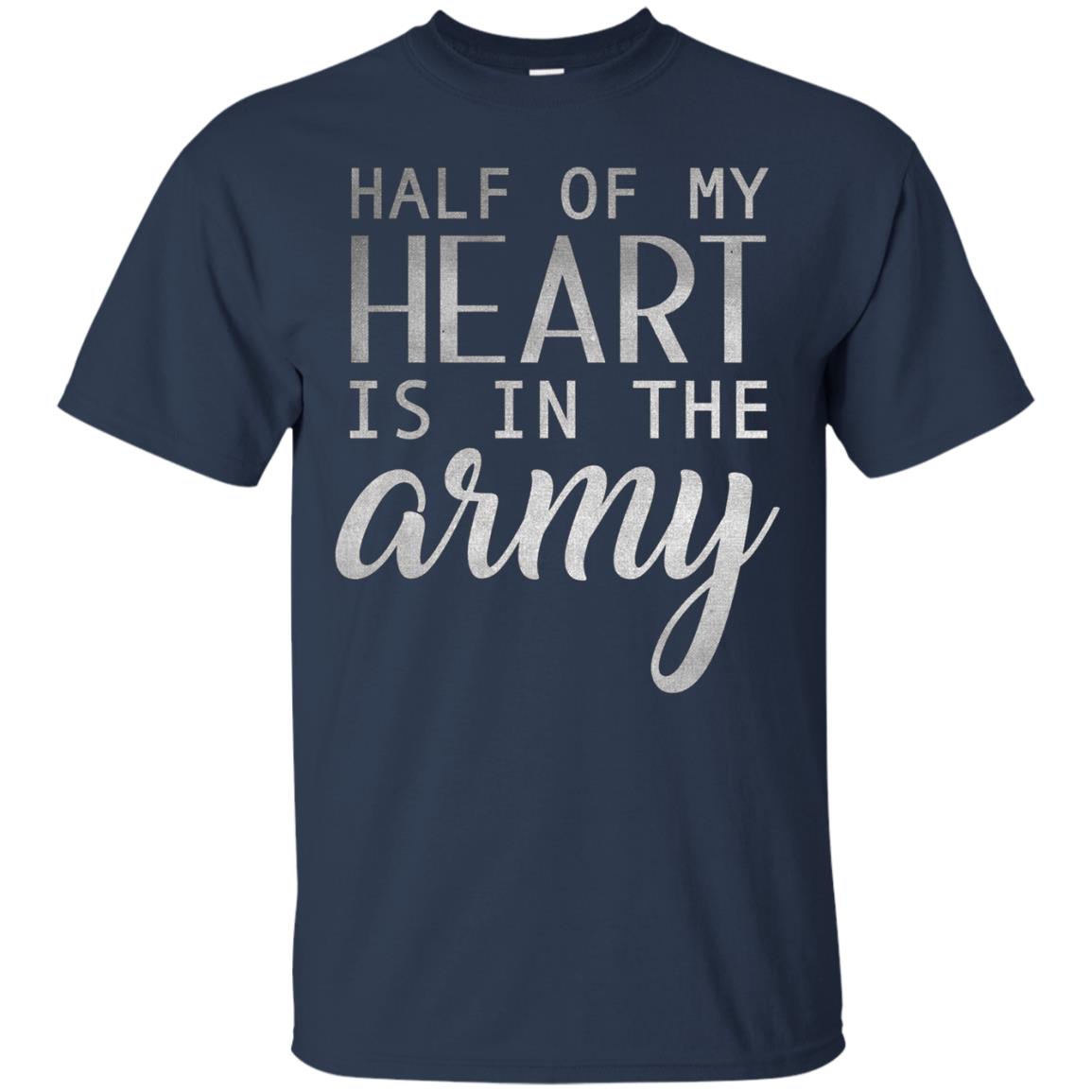 Army Wife Shirt Girl , Half Of My Heart Is In The Army