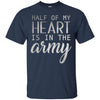 Image of Army Wife Shirt Girl , Half Of My Heart Is In The Army