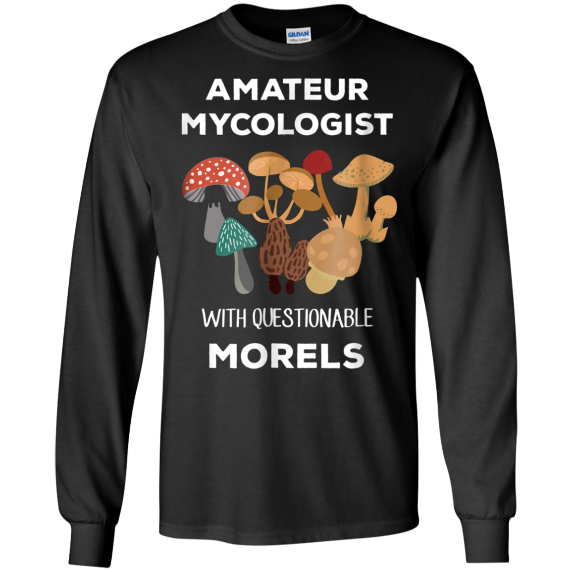 Amateur Mycologist with Questionable Morels Mycology Shirt