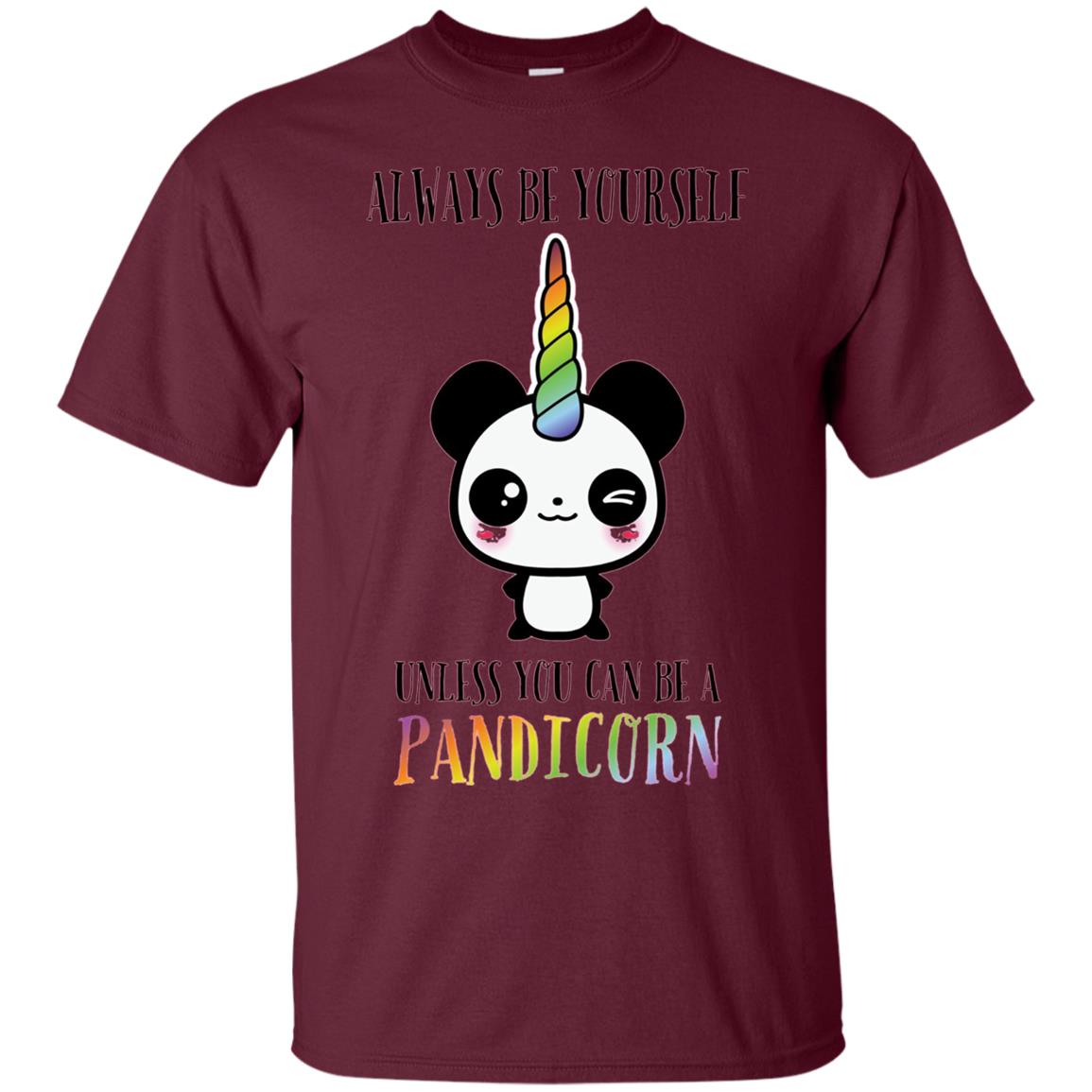 Always Be Yourself Unless You Can Be a Pandicorn T-Shirt
