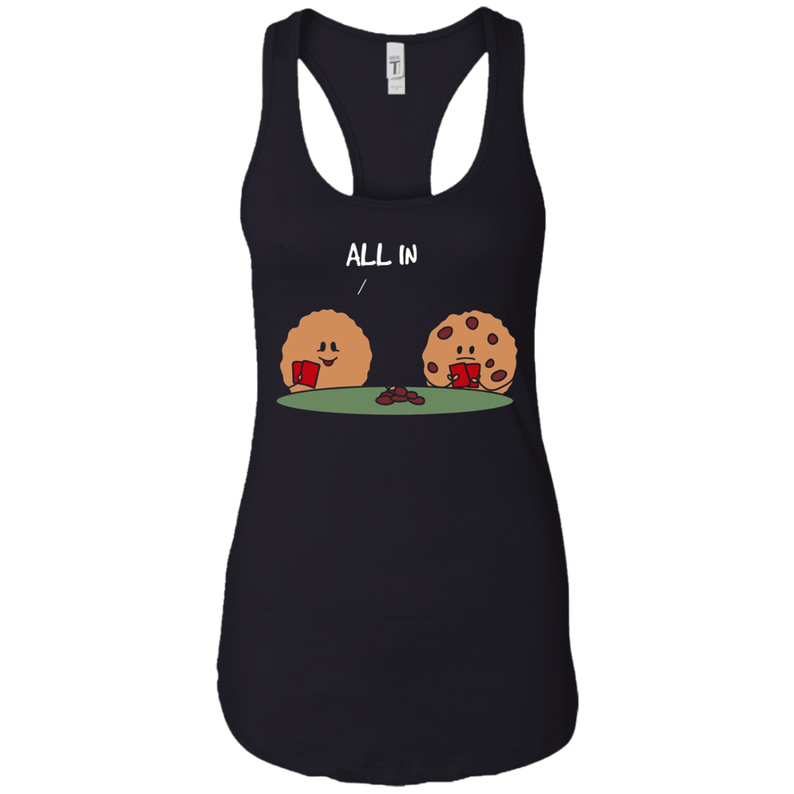 All in Cookie - Funny Chocolate Chip Poker T-Shirt