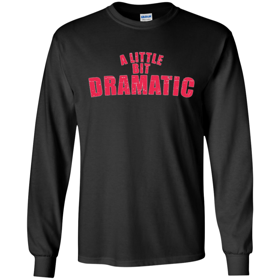 A Little Bit Dramatic Shirt - Girls T-Shirt like the Movie