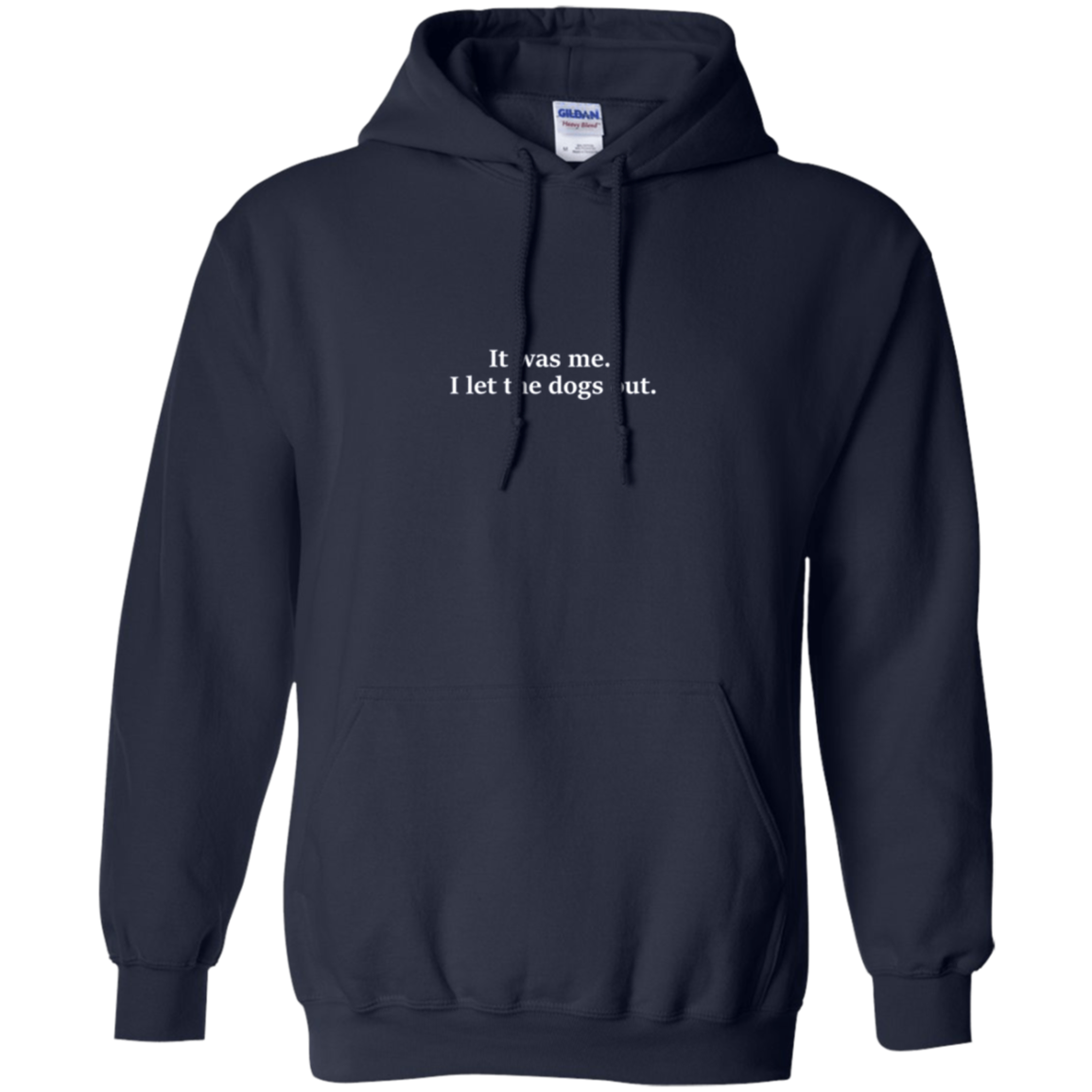 « 'était moi. J’ai laissé sortir les chiens. T-shirt