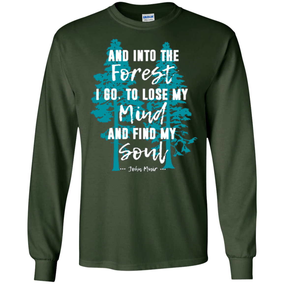 And Into the Forest I Go Muir Quote for Nature Lovers TShirt