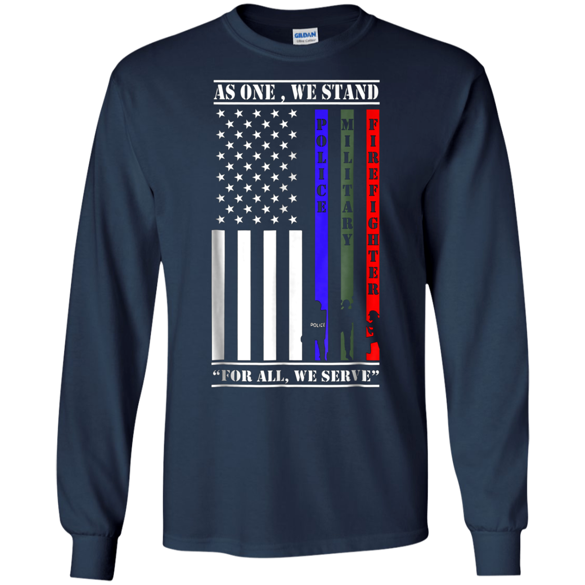 As One We Stand For All We Serve Police Military Firefighter