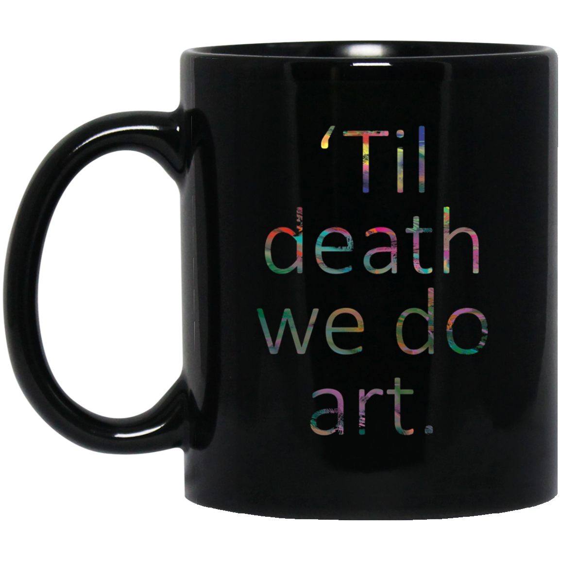'Til death we do art. tshirt