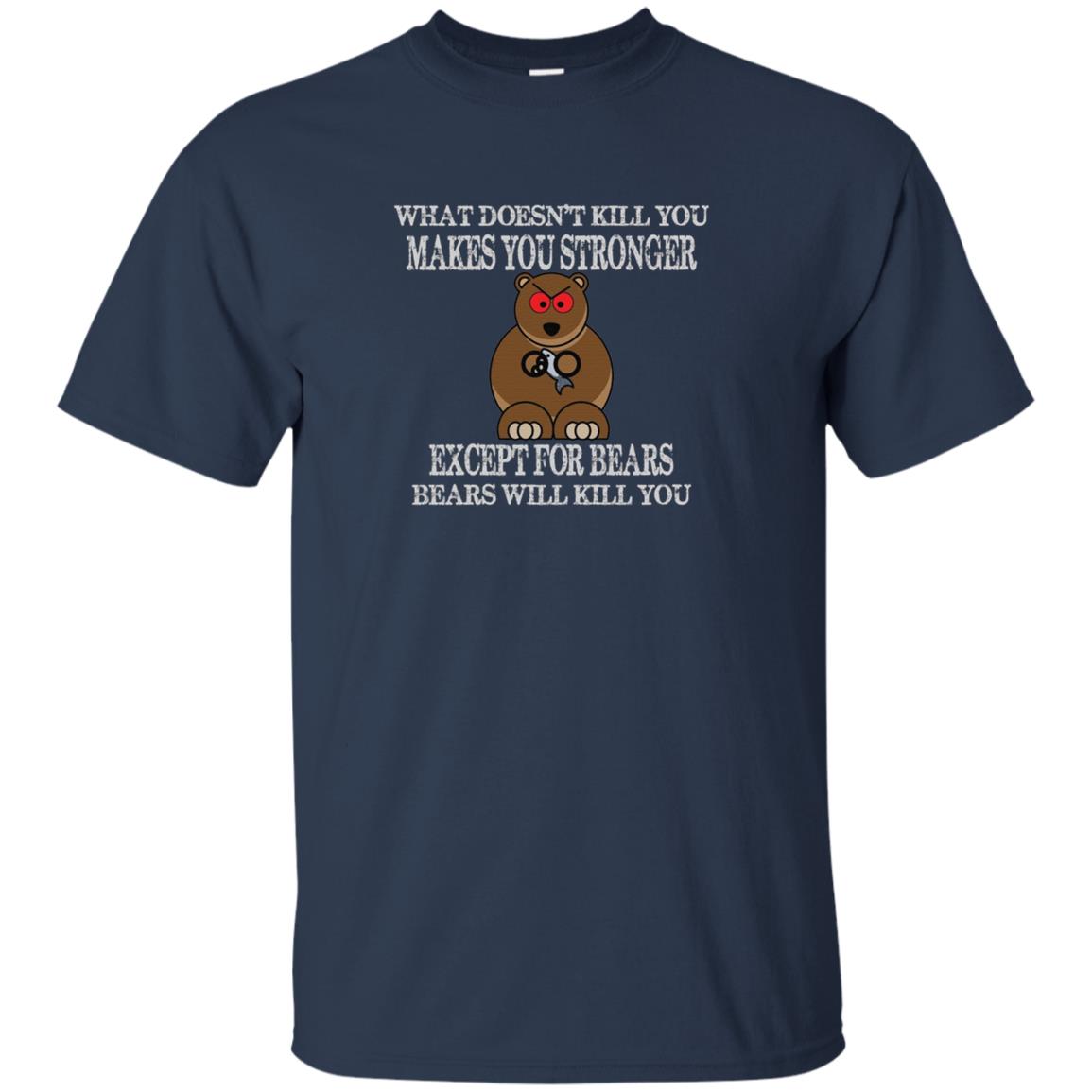 "BEARS WILL KILL YOU" Funny Brown Grizzly Bear T-shirt
