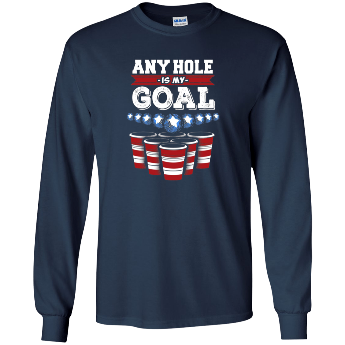 Any Hole is My Goal! Funny Beer Pong T-Shirt