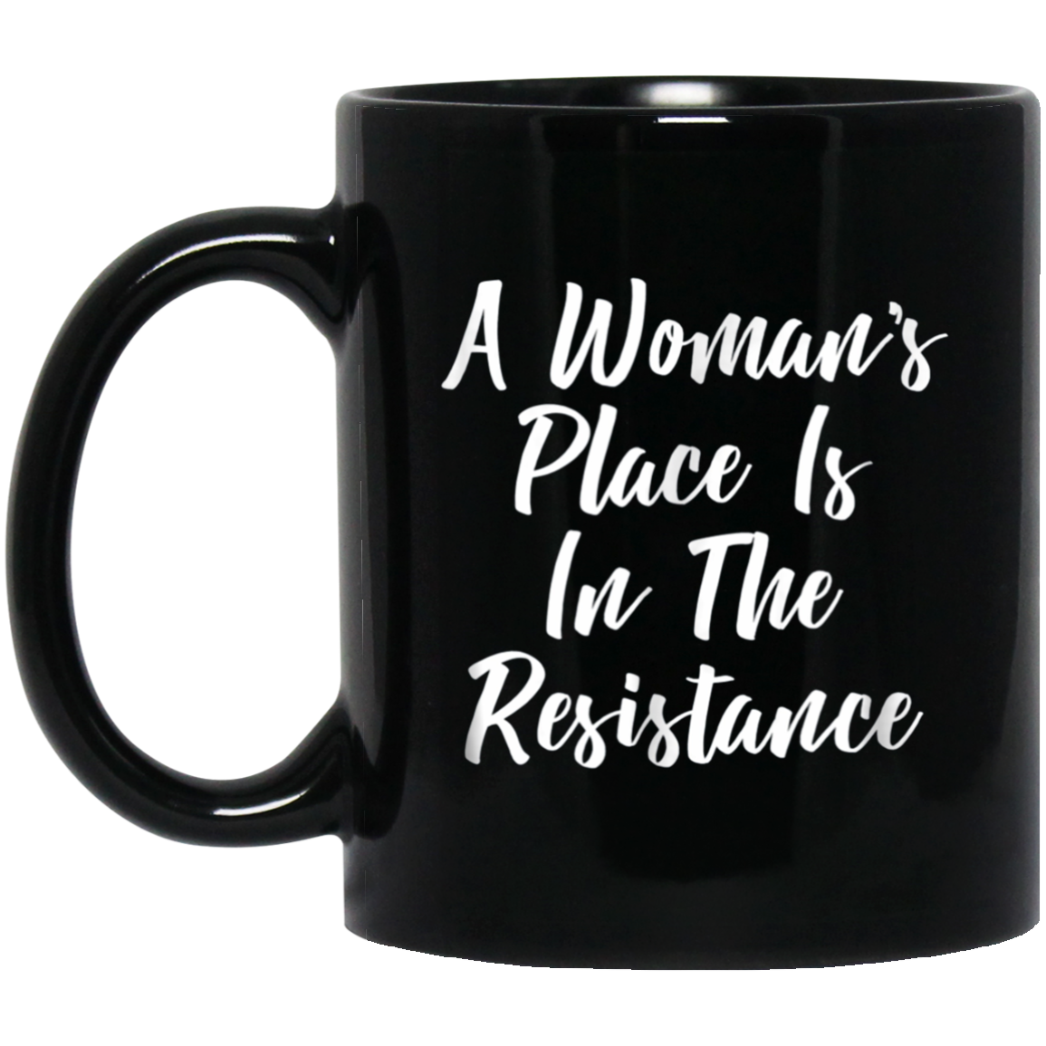 A Woman's Place Is In The Resistance T-shirt