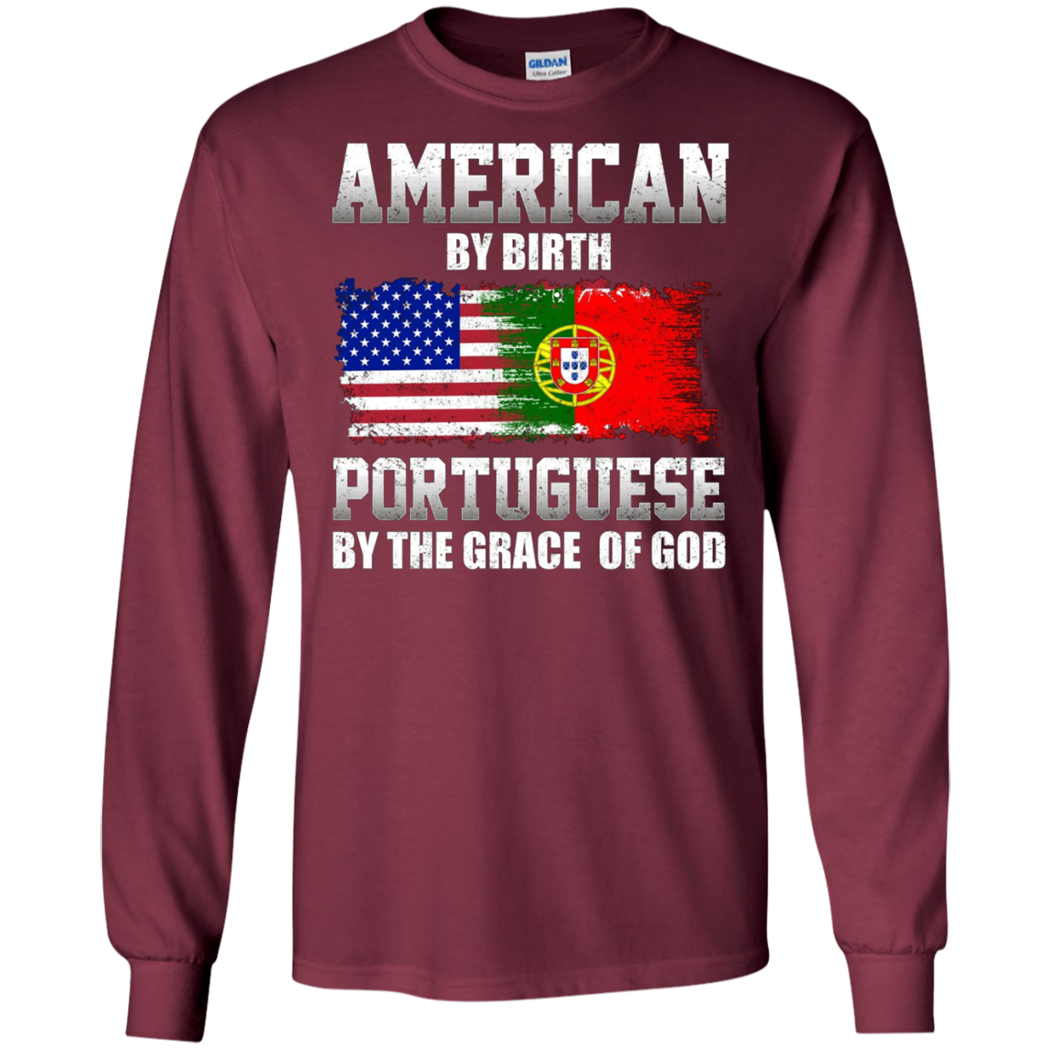 American By Birth Portuguese By The Grace Of God T-shirt