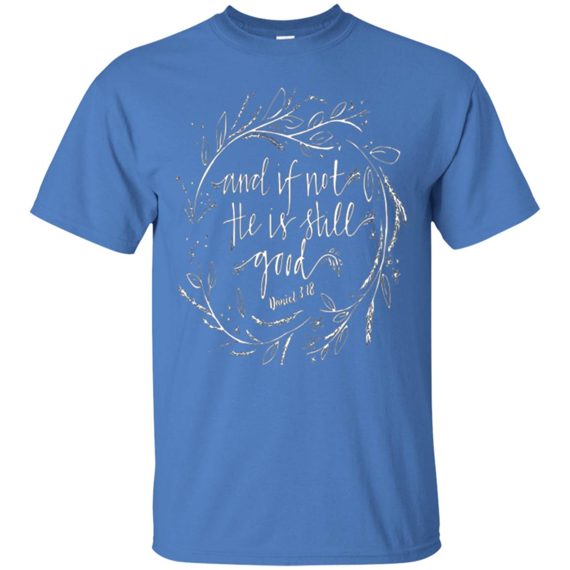 And if not he is still good T-Shirt