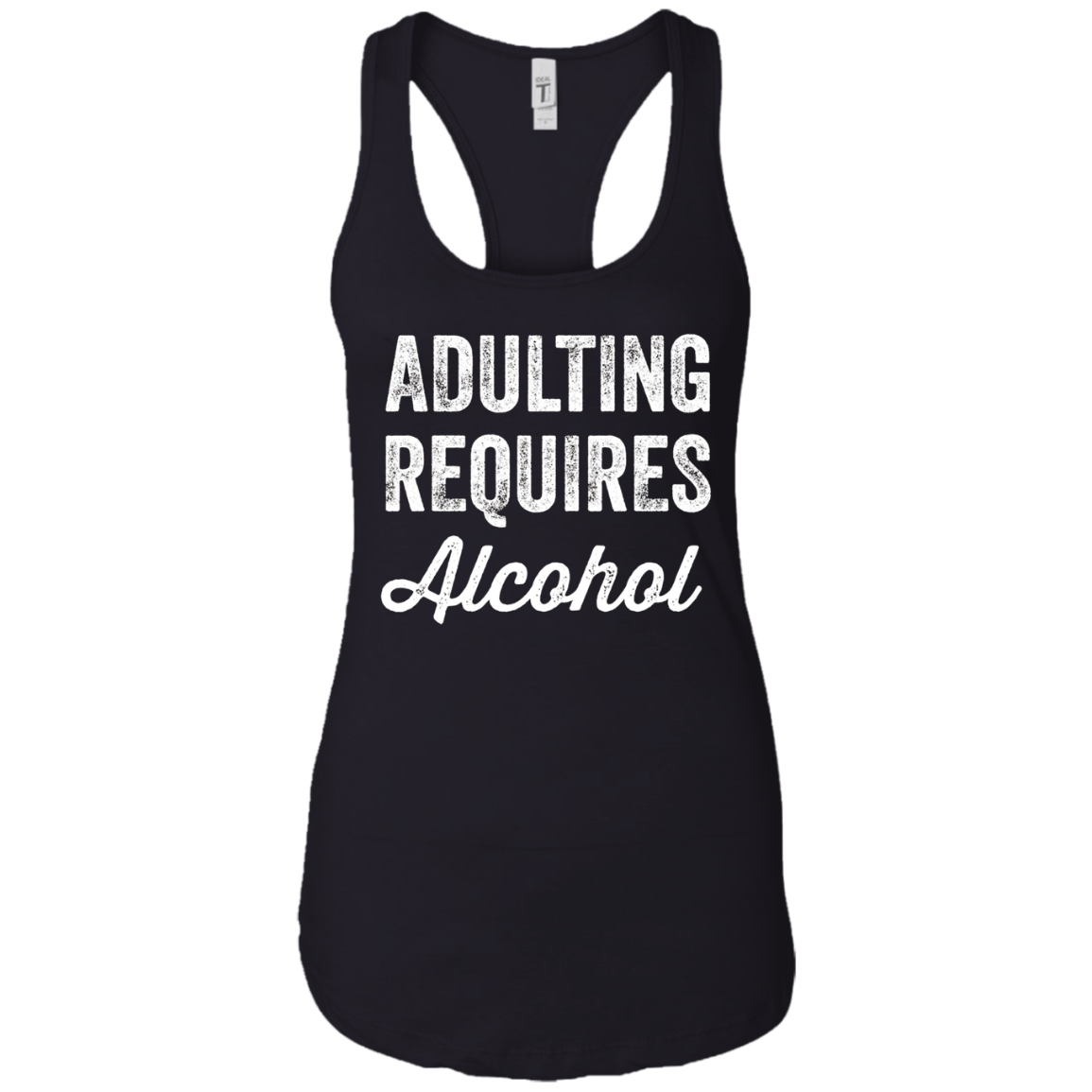 Adulting Requires Alcohol T-Shirt - Funny Drinking Lovers