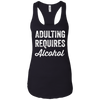 Image of Adulting Requires Alcohol T-Shirt - Funny Drinking Lovers