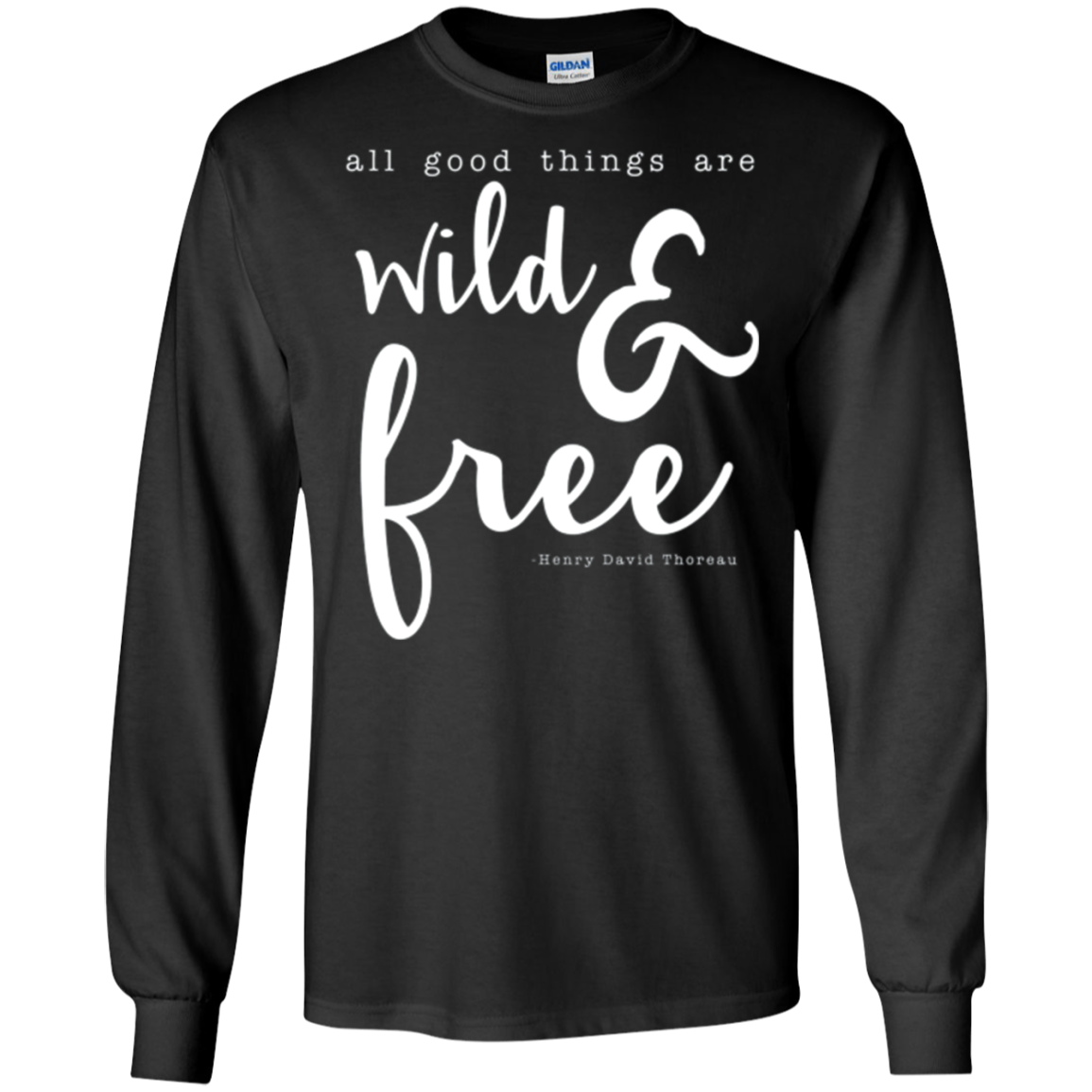All Good Things Are Wild And Free T-Shirt for free spirits