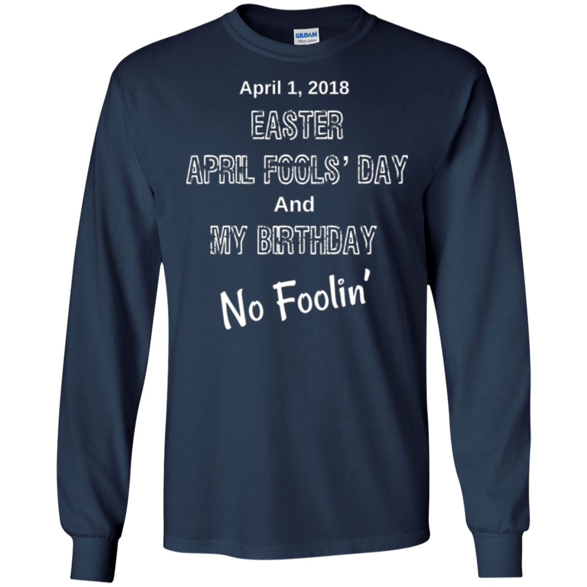 April 1, 2018 Easter April Fools' Day & My Birthday T-Shirt