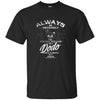 Image of Always Be Yourself Unless You Can Be A Dodo Bird T Shirt