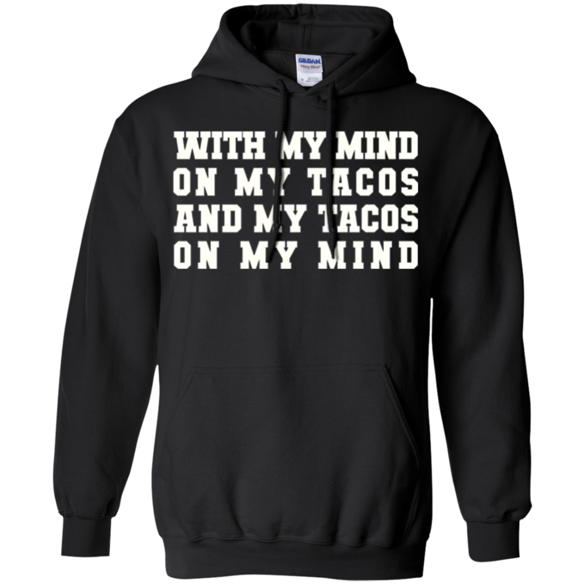 With My Mind On My Tacos And My Tacos On My Mind T-Shirt