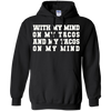Image of With My Mind On My Tacos And My Tacos On My Mind T-Shirt