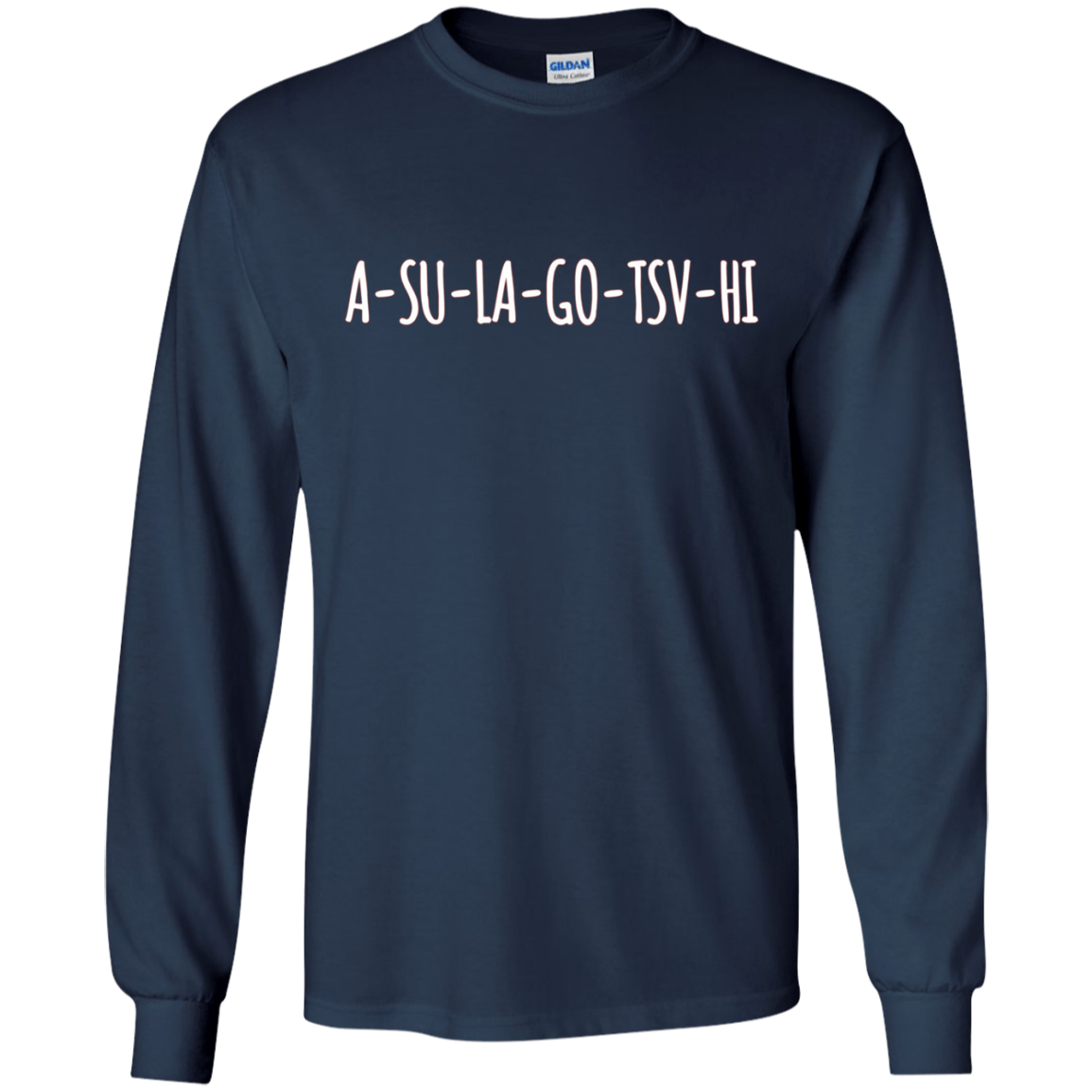 A-Su-La-Go-Tsv-Hi Cherokee for Retired Funny Gift T-Shirt