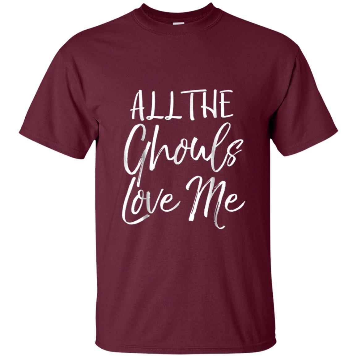 All the Ghouls Love Me Shirt Funny Ghost Pun Halloween Tee