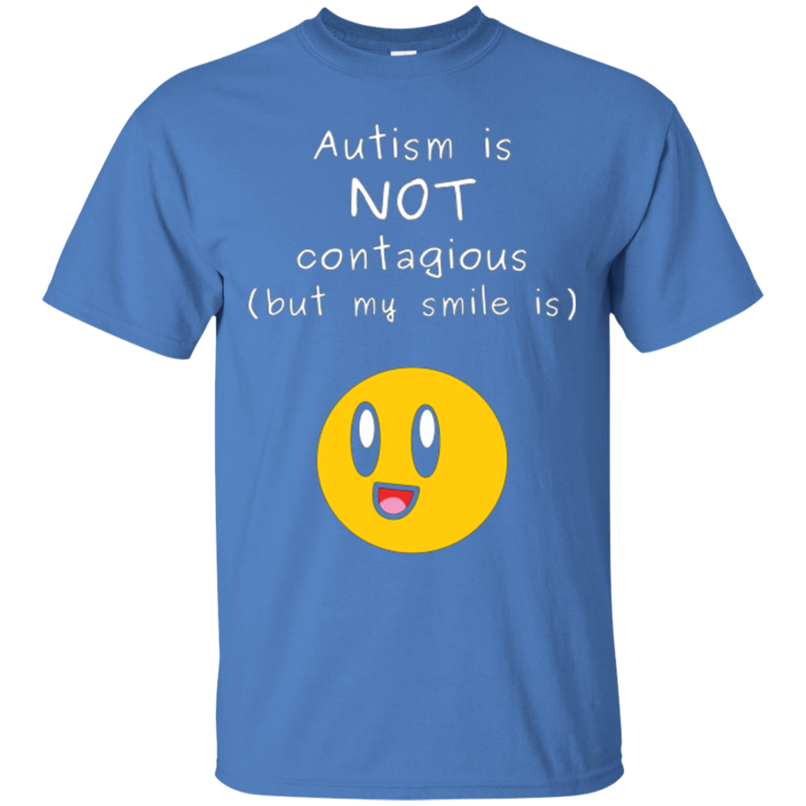 Autism Awareness: Autism is NOT contagious | Smiling T-Shirt