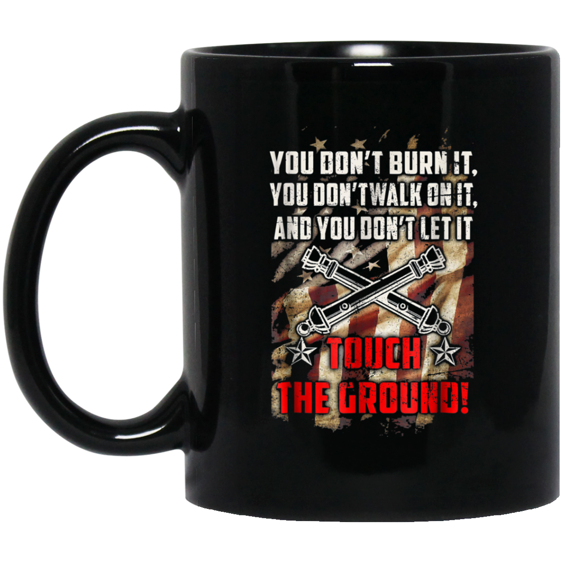 Artilleryman T-shirt, You Don't Burn It, Walk On It T-shirt