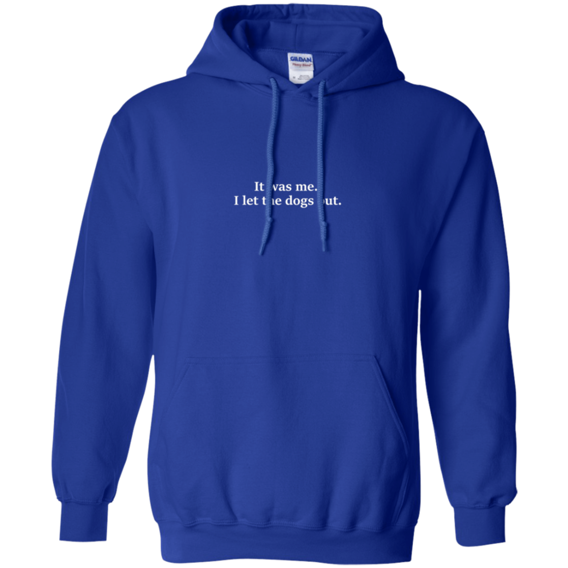 « 'était moi. J’ai laissé sortir les chiens. T-shirt