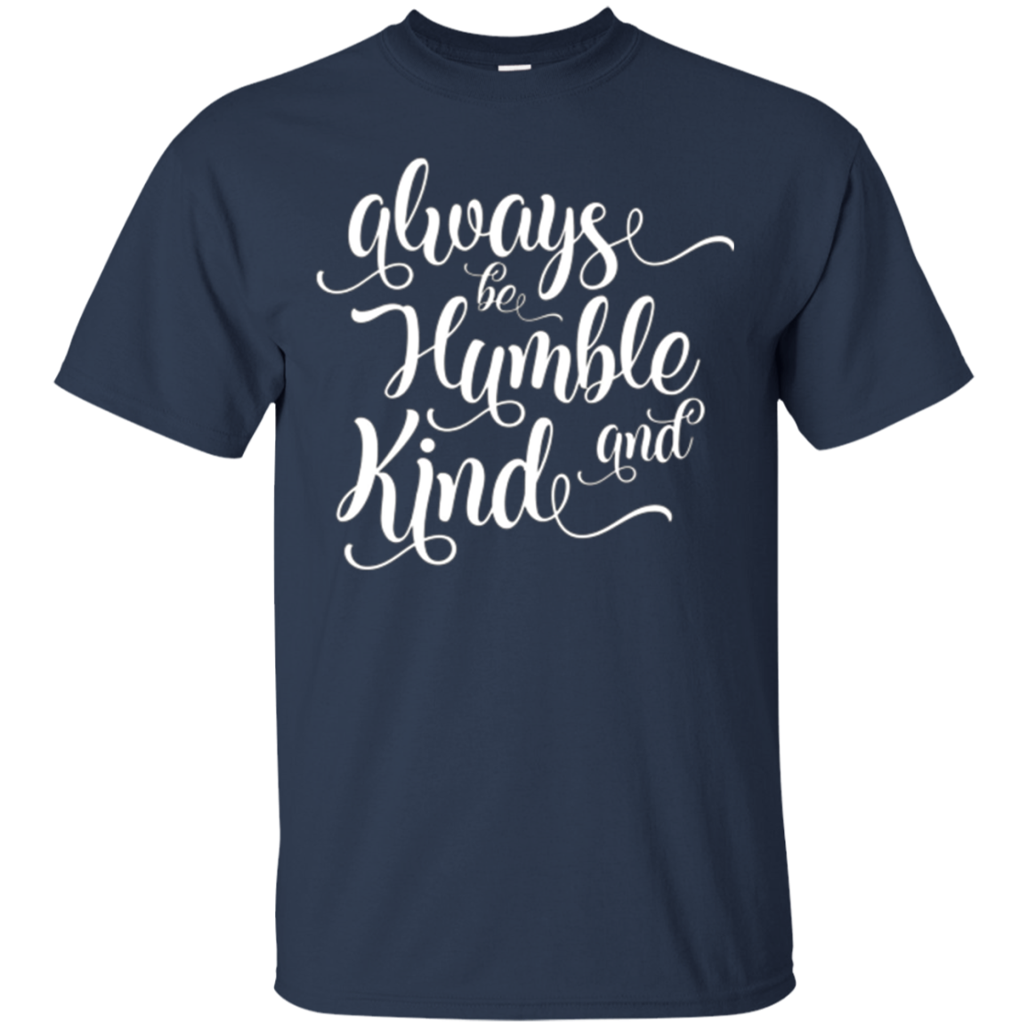 Always Be Humble And Kind Shirt Positive Thanksgiving Quote