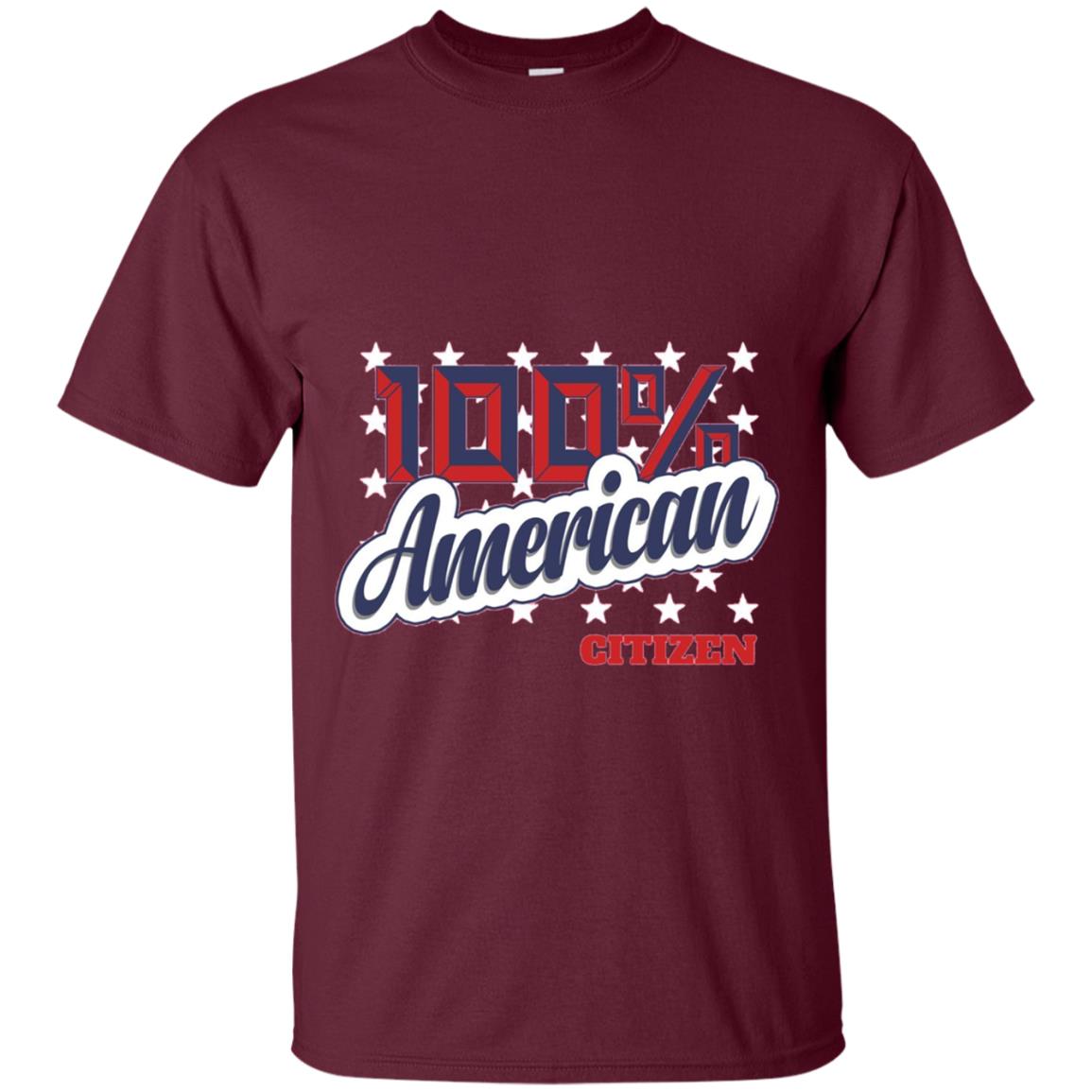 100% American Citizen T-Shirt Citizenship Day Cute Gift