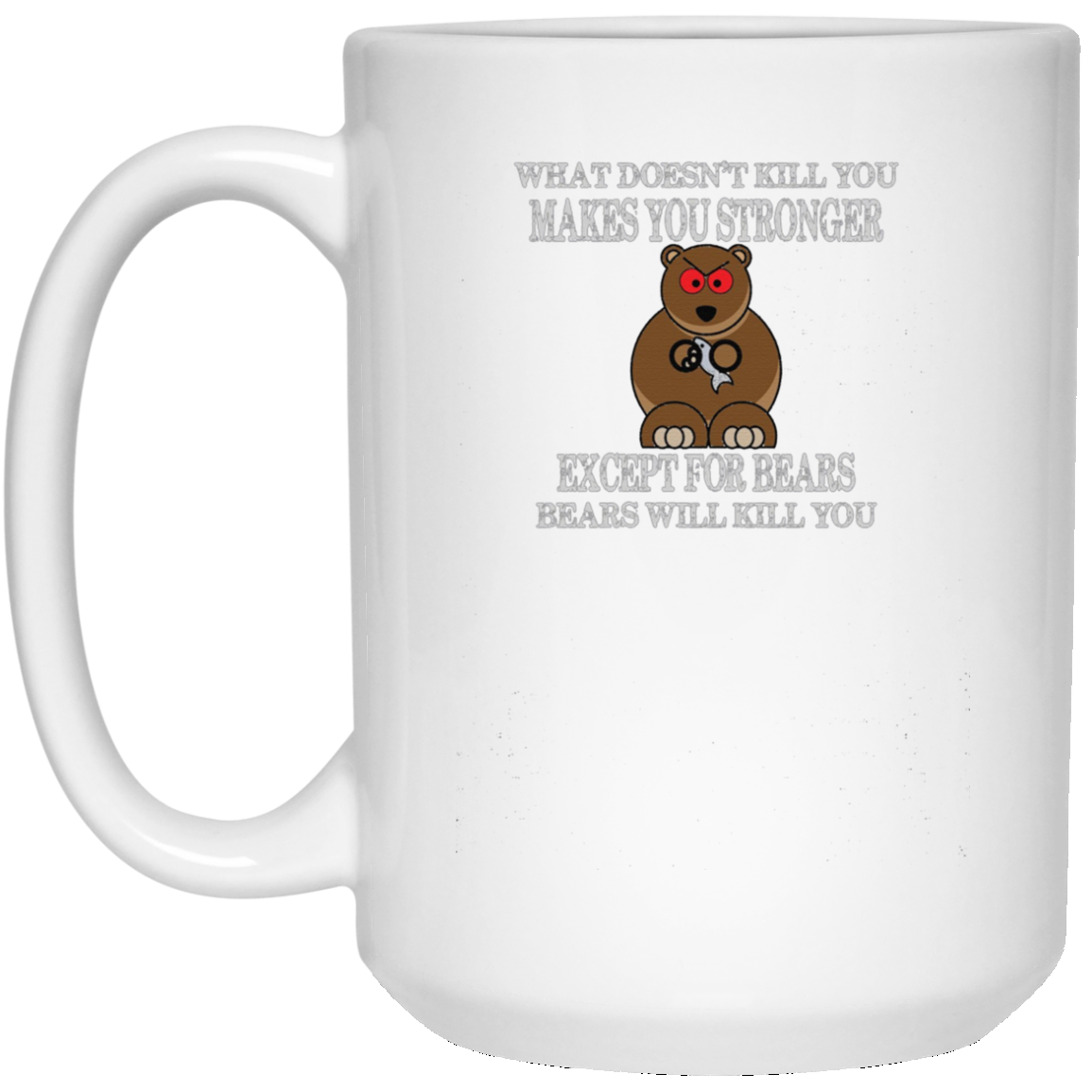 "BEARS WILL KILL YOU" Funny Brown Grizzly Bear T-shirt