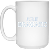 Image of A Little Bit Dramatic Funny Drama Queen Tshirt