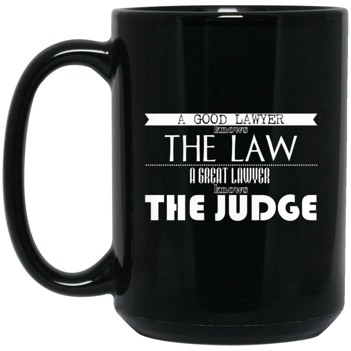 A Good Lawyer Knows The Law A Great Lawyer The Judge Shirt
