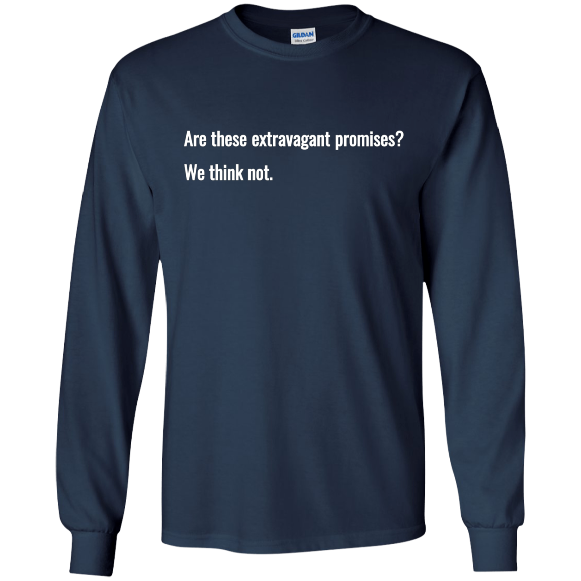 Are these extravagant promises? We think not. T Shirt
