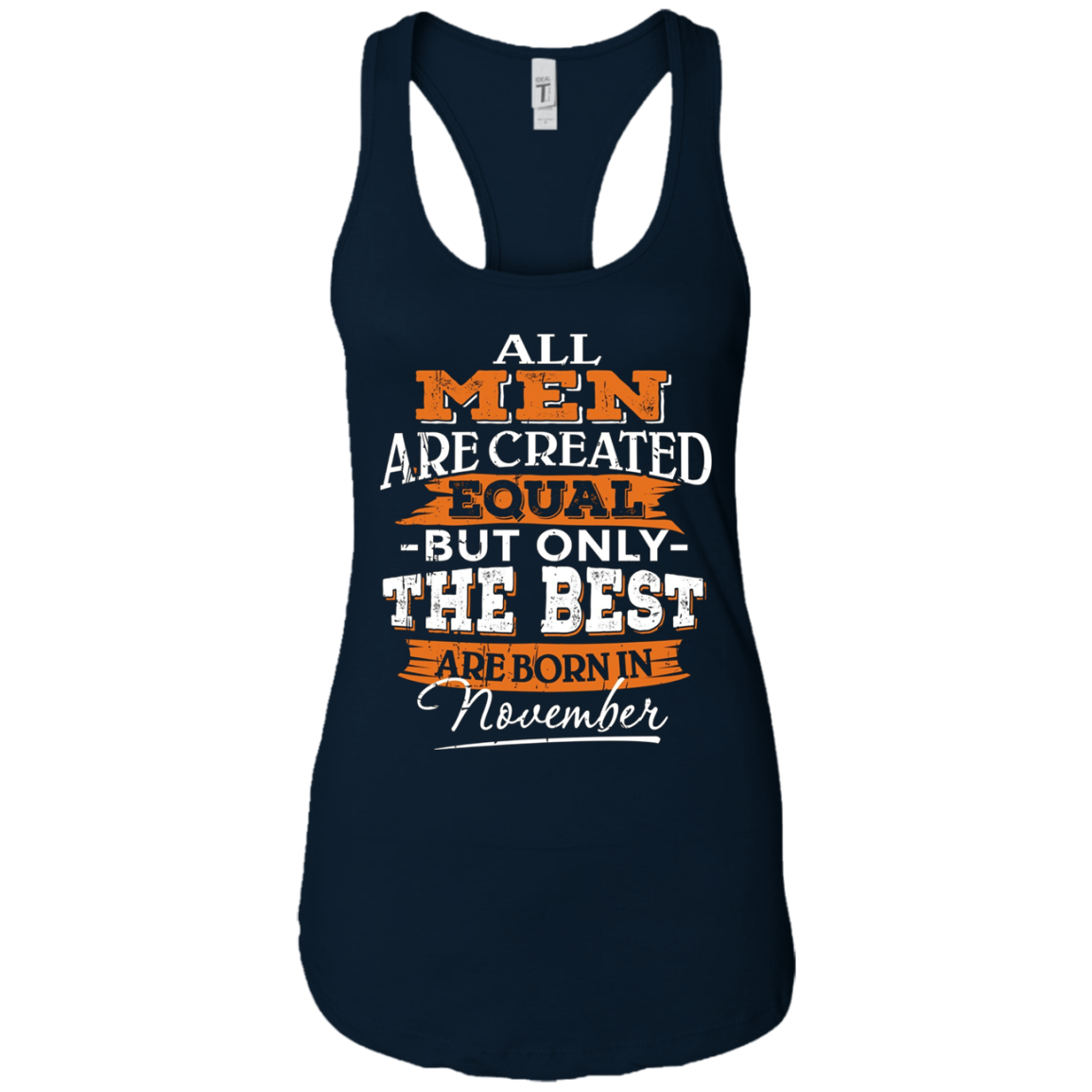 All Men Are Created Equal But The Best Are Born In November