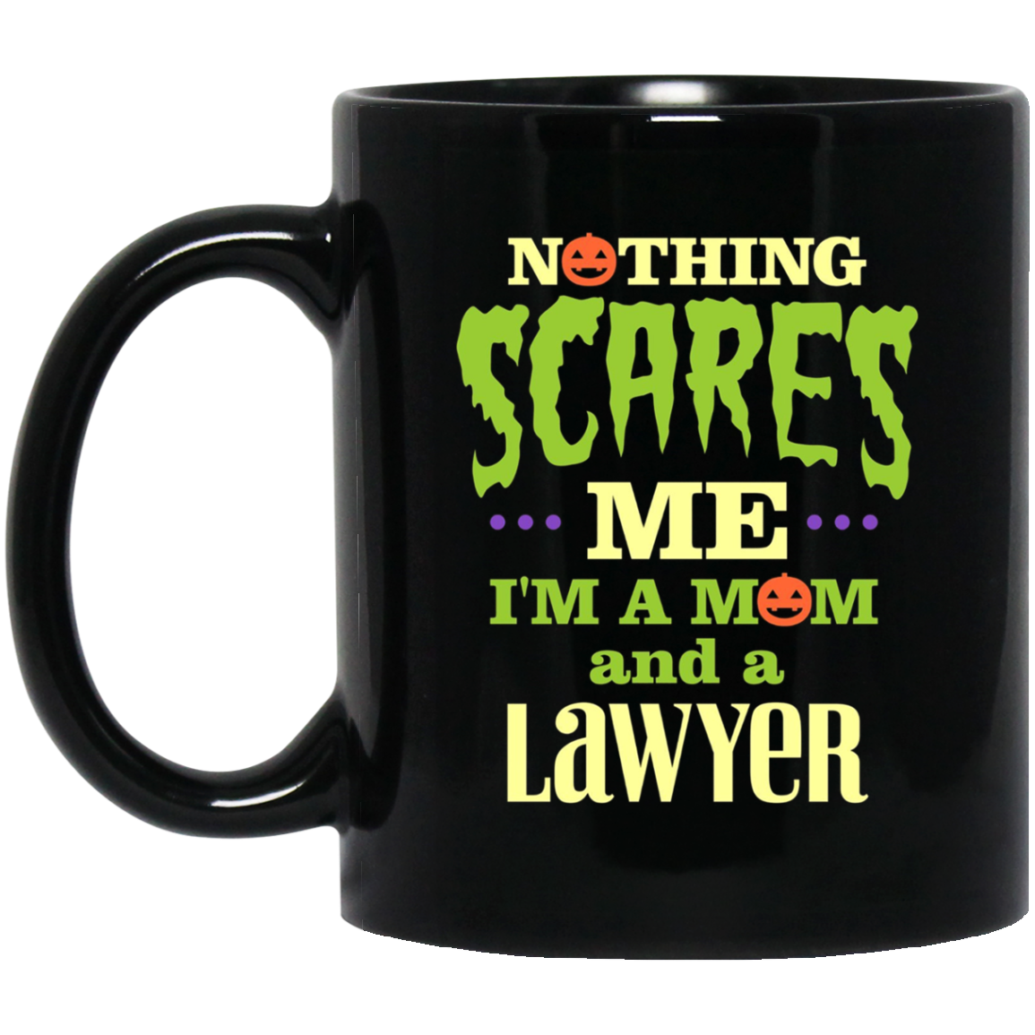 Funny Halloween T-shirt For Lawyer Mom - Nothing Scares Me
